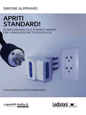 cover image of Apriti standard! Interoperabilità e formati aperti per l'innovazione tecnologica